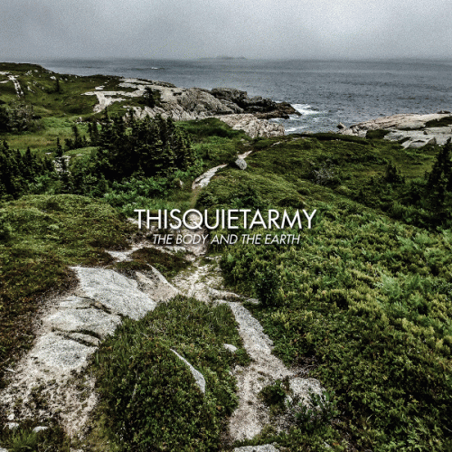 Thisquietarmy : The Body And The Earth